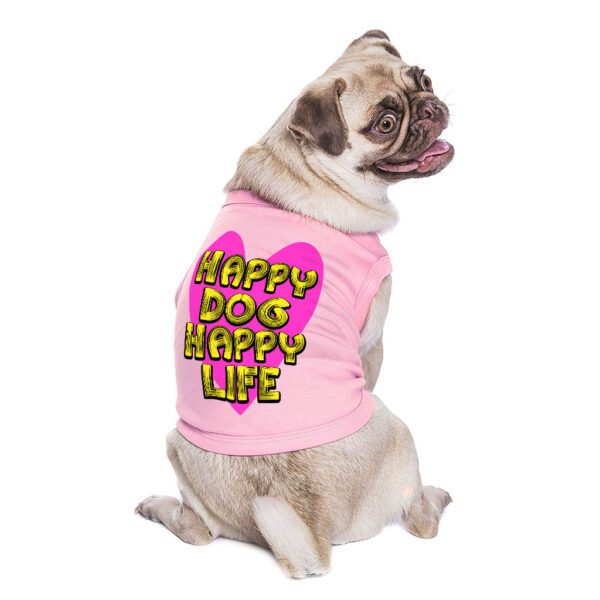 Happy Dog Happy Life Dog Sleeveless Shirt - Phrase Dog Shirt - Art Print Dog Clothing - Image 4