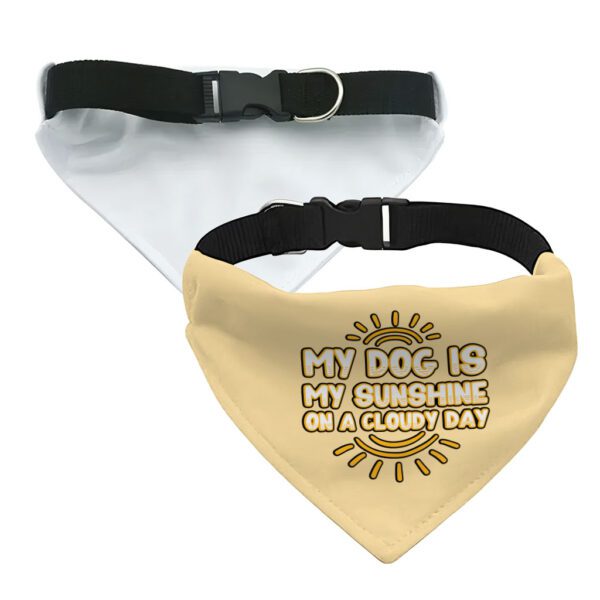 My Dog Is My Sunshine Pet Bandana Collar - Phrase Scarf Collar - Cute Dog Bandana - Image 4