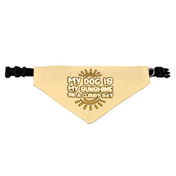 My Dog Is My Sunshine Pet Bandana Collar - Phrase Scarf Collar - Cute Dog Bandana - Image 3